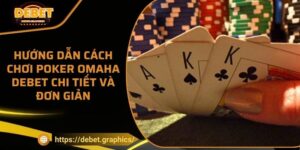 Cách chơi Poker Omaha