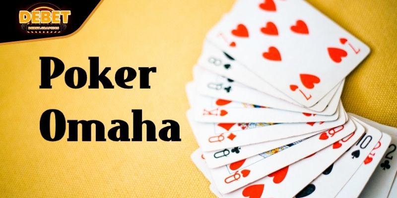 Luật Poker Omaha cơ bản cho tân binh