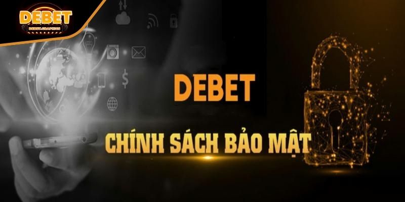 Tính minh bạch trong chính sách bảo mật của DEBET